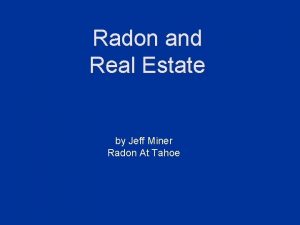 Radon and Real Estate by Jeff Miner Radon