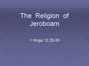 The Religion of Jeroboam 1 Kings 12 25