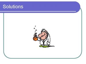 Solutions Solution Chemistry l Properties of Solutions l