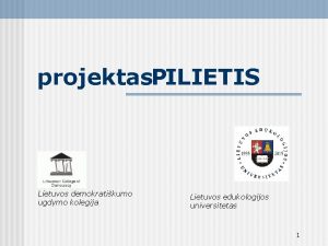 projektas PILIETIS Lietuvos demokratikumo ugdymo kolegija Lietuvos edukologijos