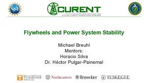 Flywheels and Power System Stability Michael Breuhl Mentors