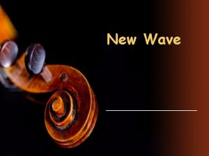 New Wave New Wave significa nova onada neix