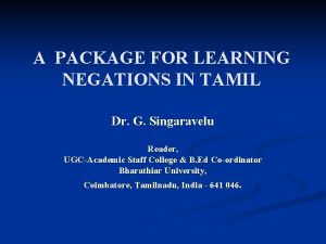 A PACKAGE FOR LEARNING NEGATIONS IN TAMIL Dr