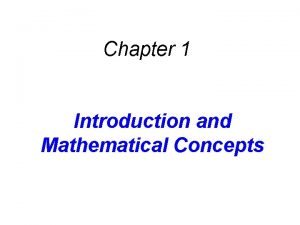 Chapter 1 Introduction and Mathematical Concepts 1 1