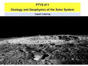 PTYS 411 Geology and Geophysics of the Solar