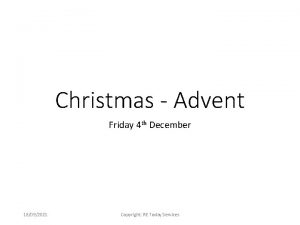 Christmas Advent Friday 4 th December 18092021 Copyright