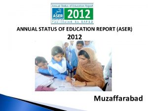 ANNUAL STATUS OF EDUCATION REPORT ASER 2012 Muzaffarabad