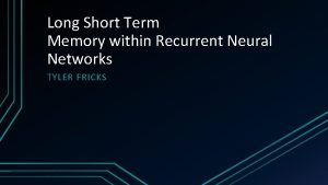 Long Short Term Memory within Recurrent Neural Networks