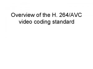 Overview of the H 264AVC video coding standard