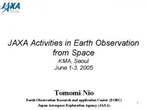 JAXA Activities in Earth Observation from Space KMA