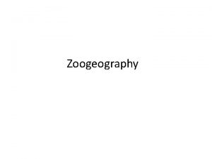 Zoogeography Latitude Longitude The Equator passes through 14