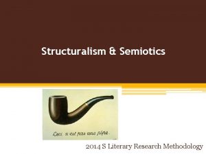 Structuralism Semiotics 2014 S Literary Research Methodology Outline