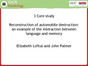 Psychology 3 Core study Reconstruction of automobile destruction