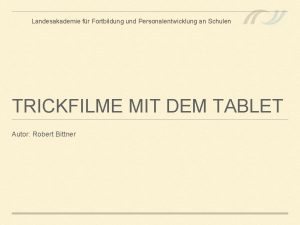 Landesakademie fr Fortbildung und Personalentwicklung an Schulen TRICKFILME