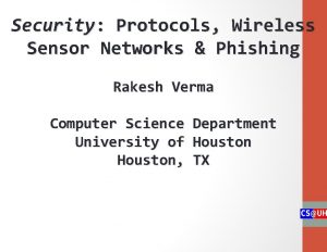 Security Protocols Wireless Sensor Networks Phishing Rakesh Verma