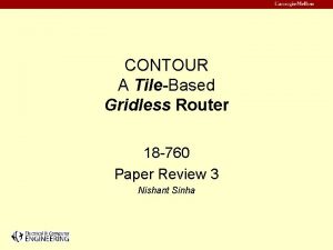 CONTOUR A TileBased Gridless Router 18 760 Paper