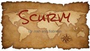 Scurvy By Josh and Sabreen disease resulting from