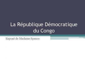 La Rpublique Dmocratique du Congo Expos de Madame