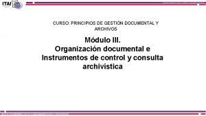 CURSO PRINCIPIOS DE GESTIN DOCUMENTAL Y ARCHIVOS Mdulo