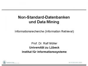 NonStandardDatenbanken und Data Mining Informationsrecherche Information Retrieval Prof