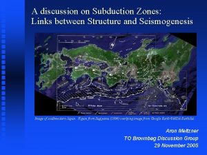 A discussion on Subduction Zones Links between Structure