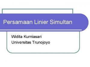 Persamaan Linier Simultan Widita Kurniasari Universitas Trunojoyo l