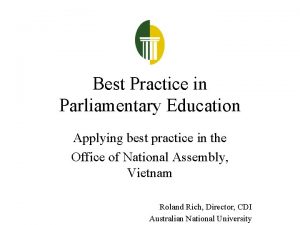 Best Practice in Parliamentary Education Applying best practice