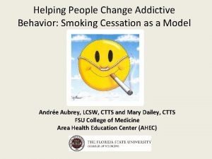 Helping People Change Addictive Behavior Smoking Cessation as