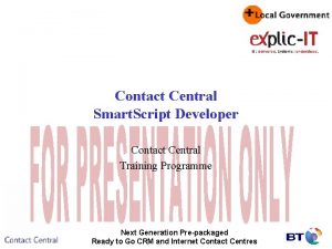 Contact Central Smart Script Developer Contact Central Training