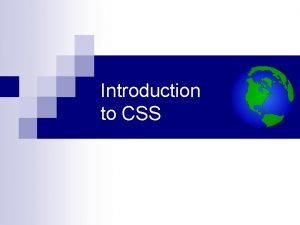 Introduction to CSS What is CSS n CSS