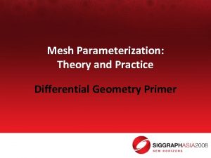 Mesh Parameterization Theory and Practice Differential Geometry Primer