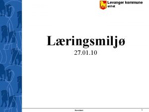 Levanger kommune enhet Lringsmilj 27 01 10 Bunntekst