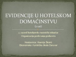 EVIDENCIJE U HOTELSKOM DOMAINSTVU 1 sat 2 razred