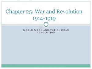 Chapter 25 War and Revolution 1914 1919 WORLD