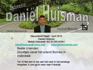 Nieuwsbrief Maart April 2010 Daniel Huisman Mobiel Indonesi