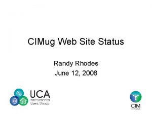 CIMug Web Site Status Randy Rhodes June 12