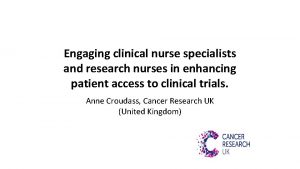 Engaging clinical nurse specialists and research nurses in