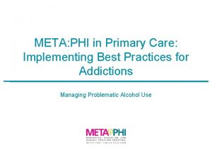 META PHI in Primary Care Implementing Best Practices