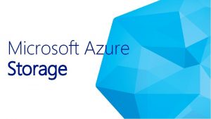 Microsoft Azure Storage Microsoft Azure Storage Data Access