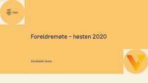 Foreldremte hsten 2020 Vollebekk skole Agenda fr kontaktlrerne