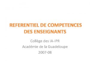 REFERENTIEL DE COMPETENCES DES ENSEIGNANTS Collge des IAIPR