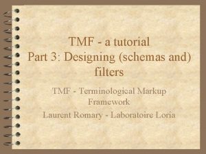 TMF a tutorial Part 3 Designing schemas and