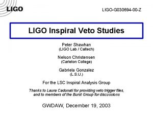 LIGOG 030694 00 Z LIGO Inspiral Veto Studies