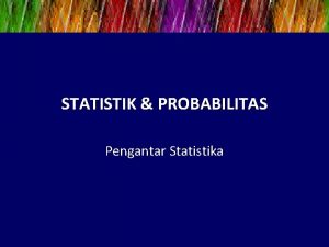 STATISTIK PROBABILITAS Pengantar Statistika REFERENSI 1 Sujana Metoda