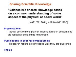 Sharing Scientific Knowledge Science is a shared knowledge