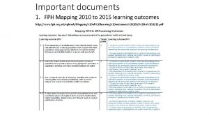 Important documents 1 FPH Mapping 2010 to 2015