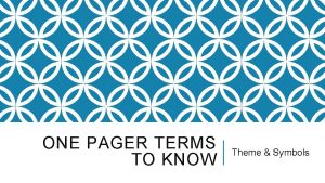 ONE PAGER TERMS TO KNOW Theme Symbols THEME