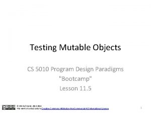 Testing Mutable Objects CS 5010 Program Design Paradigms