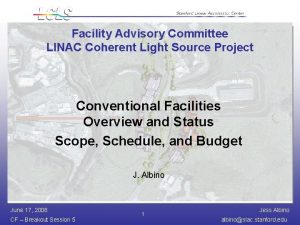 Facility Advisory Committee LINAC Coherent Light Source Project