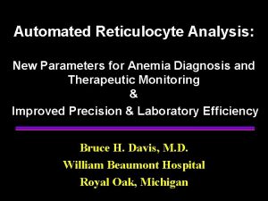 Automated Reticulocyte Analysis New Parameters for Anemia Diagnosis